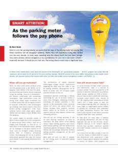 SMART ATTRITION:  As the parking meter follows the pay phone By Bern Grush Most of us in the parking industry are aware that the days of the parking meter are waning. But