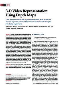 INVITED PAPER 3-D Video Representation Using Depth Maps These representations are able to generate many views at the receiver and