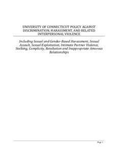 UNIVERSITY OF CONNECTICUT POLICY AGAINST DISCRIMINATION, HARASSMENT, AND RELATED INTERPERSONAL VIOLENCE Including Sexual and Gender-Based Harassment, Sexual Assault, Sexual Exploitation, Intimate Partner Violence,