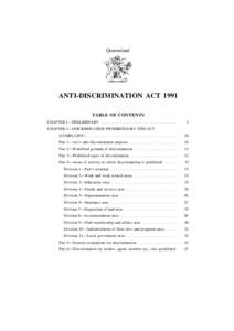 Queensland  ANTI-DISCRIMINATION ACT 1991 TABLE OF CONTENTS CHAPTER 1—PRELIMINARY . . . . . . . . . . . . . . . . . . . . . . . . . . . . . . . . . . . . . .