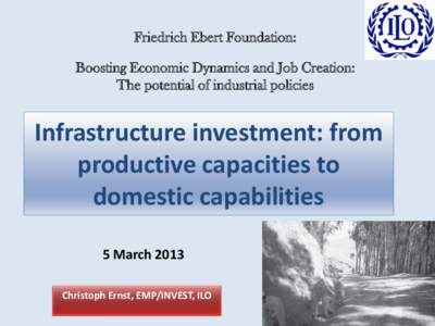 Friedrich Ebert Foundation: Boosting Economic Dynamics and Job Creation: The potential of industrial policies Infrastructure investment: from productive capacities to