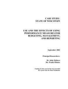 CASE STUDY: STATE OF WISCONSIN USE AND THE EFFECTS OF USING PERFORMANCE MEASURES FOR BUDGETING, MANAGEMENT,