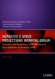 Ministerial Advisory Committee on AIDS, Sexual Health and Hepatitis Hepatitis C Sub-Committee Hepatitis C Virus Projections Working Group: