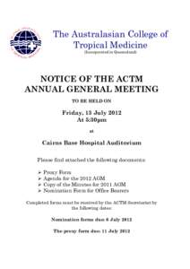 The Australasian College of Tropical Medicine (Incorporated in Queensland) NOTICE OF THE ACTM ANNUAL GENERAL MEETING