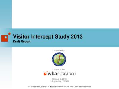 Visitor Intercept Study 2013 Draft Report Prepared for: Prepared by:
