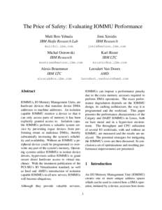 The Price of Safety: Evaluating IOMMU Performance Muli Ben-Yehuda IBM Haifa Research Lab Jimi Xenidis IBM Research