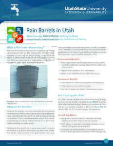 Rain Barrels in Utah Brian Greene, Nancy Mesner, & Roslynn Brain Departments of Watershed Sciences, Environment & Society  What is Rainwater Harvesting?