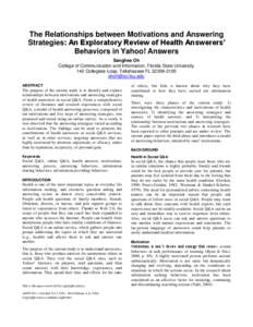 The Relationships between Motivations and Answering Strategies: An Exploratory Review of Health Answerers’ Behaviors in Yahoo! Answers Sanghee Oh College of Communication and Information, Florida State University 142 C
