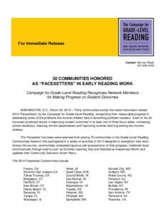 Contact: Norman BlackCOMMUNITIES HONORED AS “PACESETTERS” IN EARLY READING WORK Campaign for Grade-Level Reading Recognizes Network Members