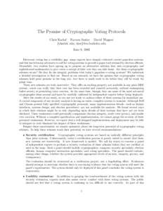 The Promise of Cryptographic Voting Protocols Chris Karlof Naveen Sastry David Wagner {ckarlof, nks, daw}@cs.berkeley.edu June 6, 2005 Electronic voting has a credibility gap: many experts have sharply criticized current