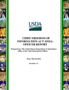 CHIEF FREEDOM OF INFORMATION ACT (FOIA) OFFICER REPORT Prepared by: The United States Department of Agriculture Office of the Chief Information Officer