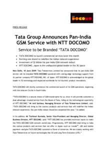 Mobile telecommunications / Tata DoCoMo / Tata Group / Economy of Japan / Software-defined radio / NTT DoCoMo / Tata Teleservices / Freedom of Mobile Multimedia Access / W-CDMA / Mobile phone companies of India / Technology / Mobile technology