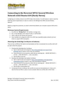 Connecting to the Rovernet WPA2 Secured Wireless Network with UbuntuHardy Heron) Configuring your wireless device to use WPA2 takes a few minutes. You will, however, need to meet the following system requirements 