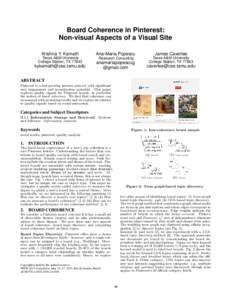 Board Coherence in Pinterest: Non-visual Aspects of a Visual Site Krishna Y. Kamath Texas A&M University College Station, TX 77843
