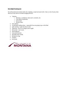 Griz Night Packing List We will provide each student with a fan, bedding, a towel and wash cloth. Here is a list of some other items you may want to consider bringing with you.   