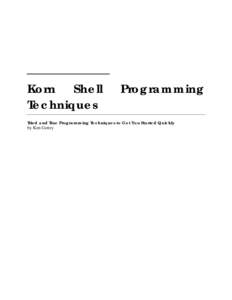 Korn Shell Techniques Programming  Tried and True Programming Techniques to Get You Started Quickly