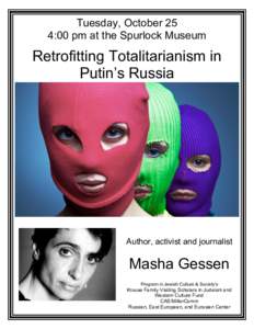 Tuesday, October 25 4:00 pm at the Spurlock Museum Retrofitting Totalitarianism in Putin’s Russia