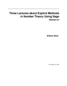 Three Lectures about Explicit Methods in Number Theory Using Sage Release 6.4 William Stein