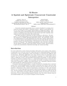 K-Stores A Spatial and Epistemic Concurrent Constraint Interpreter Andr´es F. Barco S. AVISPA Research Group