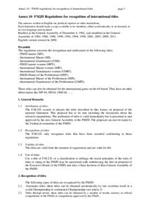 Annex 10 – FMJD regulations for recognition of international titles  page 1 Annex 10 FMJD Regulations for recognition of international titles The annexes written in English are juridical superior to other translations.