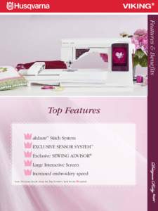 Features & Benefits  Top Features deLuxe™ Stitch System EXCLUSIVE SENSOR SYSTEM™ Exclusive SEWING ADVISOR®