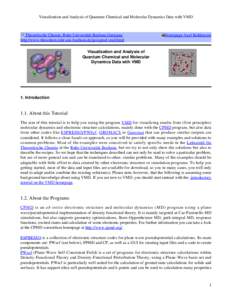 Visualization and Analysis of Quantum Chemical and Molecular Dynamics Data with VMD  Theoretische Chemie, Ruhr-Universität Bochum,Germany http://www.theochem.ruhr-uni-bochum.de/go/cpmd-vmd.html  Homepage Axel Kohlmeyer