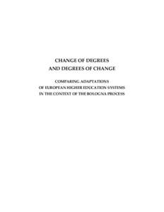 CHANGE OF DEGREES AND DEGREES OF CHANGE COMPARING ADAPTATIONS OF EUROPEAN HIGHER EDUCATION SYSTEMS IN THE CONTEXT OF THE BOLOGNA PROCESS