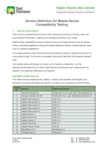 Service Definition for Mobile Device Compatibility Testing 1. Service Description This service is complementary to all our other testing and consultancy services, which can be purchased individually or together as a pack