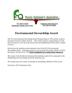 Environmental Stewardship Award The FCA Environmental Stewardship Award Program began in 1991 and has created a great deal of positive public attention. This award recognizes cattle producers for the activities they do e