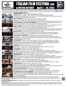 ITALIAN FILM FESTIVAL USA OF METRO DETROIT April 1 – 26, 2015  Enjoy the local premiere of 14 recent Italian films shown in Italian language with English subtitles at 5 venues. In collaboration with the