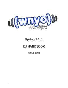 Spring 2011 DJ HANDBOOK WNYO.ORG 1