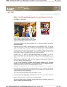 ASBP: Military Blood Program Helps Open Transfusion Center in Cambodia  Page 1 of 2 http://www.militaryblood.dod.mil/ViewContent.aspx?con_id_pk=2054