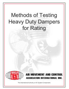 Methods of Testing Heavy Duty Dampers for Rating AIR MOVEMENT AND CONTROL ASSOCIATION INTERNATIONAL INC.