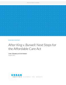 HEALTH POLICY CENTER  RE S E A RC H RE P O R T After King v. Burwell: Next Steps for the Affordable Care Act