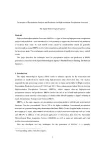 Techniques of Precipitation Analysis and Prediction for High-resolution Precipitation Nowcasts The Japan Meteorological Agency* Abstract High-resolution Precipitation Nowcasts (HRPNs) – a type of close-up high-precisio