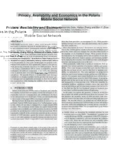 Privacy, Availability and Economics in the Polaris Mobile Social Network Christo Wilson, Troy Steinbauer, Gang Wang, Alessandra Sala, Haitao Zheng and Ben Y. Zhao Department of Computer Science, U. C. Santa Barbara, Sant