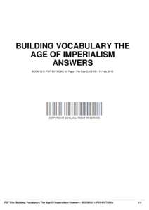BUILDING VOCABULARY THE AGE OF IMPERIALISM ANSWERS BOOM1311-PDF-BVTAOIA | 52 Page | File Size 2,632 KB | 18 Feb, 2016  COPYRIGHT 2016, ALL RIGHT RESERVED