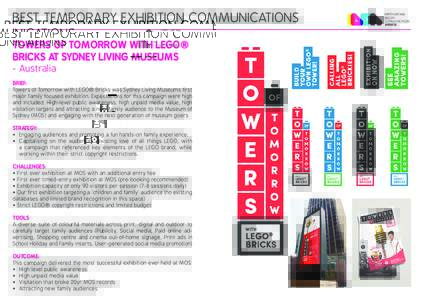 BEST TEMPORARY EXHIBITION COMMUNICATIONS Towers of Tomorrow with LEGO® Bricks at Sydney Living Museums - Australia BRIEF: Towers of Tomorrow with LEGO® Bricks was Sydney Living Museums first