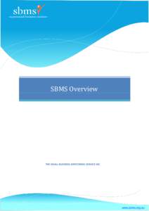 SBMS Overview  THE SMALL BUSINESS MENTORING SERVICE INC The Small Business Mentoring Service Inc. (SBMS) is an independent not for profit organisation supported through Small Business Victoria (SBV). We have been around