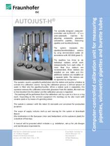 The specially designed computercontrolled unit AUTOJUST – H® is a semi-automatic machine for adjusting volumetric glassware (volumetric pipettes, measuring