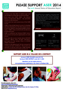 PLEASE SUPPORT ASER 2014 The tenth Annual Status of Education Report In India, more than 96% of children age 6-14 are enrolled in school. But are they learning? Every year since 2005, ASER - the Annual Status of Educatio
