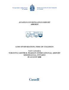 AVIATION INVESTIGATION REPORT A08O0215 LOSS OF SEPARATION / RISK OF COLLISION NAV CANADA TORONTO / LESTER B. PEARSON INTERNATIONAL AIRPORT