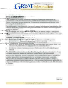 Low-Microbial Diet These guidelines are intended to minimize the introduction of pathogenic organisms into the gastrointestinal tract by food while maximizing health food options for immunosuppressed patients. Persons wi