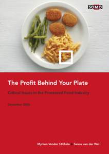 The Proﬁt Behind Your Plate Critical Issues in the Processed Food Industry December 2006 Myriam Vander Stichele & Sanne van der Wal