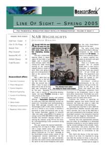 LINE OF SIGHT — SPRING 2005 THE TRIMESTRIAL NEWSLETTER ABOUT SATELLITE NEWSGATHERING - VOLUME 2 ISSUE 1 INSIDE THIS ISSUE:  NAB HIGHLIGHTS