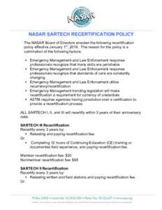 NASAR SARTECH RECERTIFICATION POLICY The NASAR Board of Directors enacted the following recertification policy effective January 1st, 2016. The reason for the policy is a culmination of the following factors; • Emergen