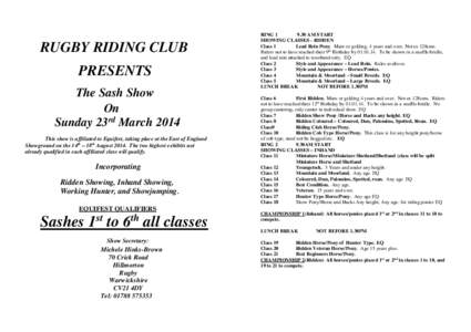 RUGBY RIDING CLUB PRESENTS The Sash Show On Sunday 23rd March 2014 This show is affiliated to Equifest, taking place at the East of England