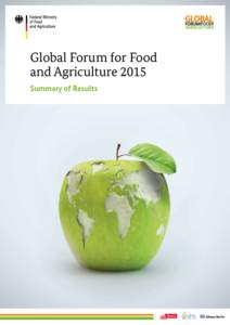 Global Forum for Food and AgricultureLandwirtschaft stärken – Ernährung sichern Summary of Results
