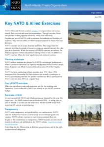 North Atlantic Treaty Organization Fact Sheet June 2016 Key NATO & Allied Exercises NATO Allies and Partners conduct exercises to test procedures and tactics,