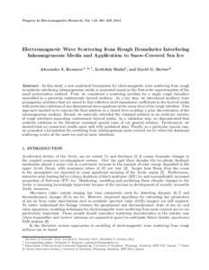 Progress In Electromagnetics Research, Vol. 144, 201–219, 2014  Electromagnetic Wave Scattering from Rough Boundaries Interfacing Inhomogeneous Media and Application to Snow-Covered Sea Ice Alexander S. Komarov1,